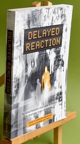 Bild des Verkufers fr Delayed Reaction. An Unscheduled Stop Sets in Motion a Dramatic Train of Events. Signed by 7 (Seven) of the Authors zum Verkauf von Libris Books