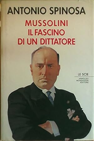 Mussolini. Il fascino di un dittatore