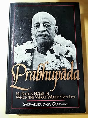 Seller image for Prabhupada: He Built a House in Which the Whole World Can Live for sale by Literaticus