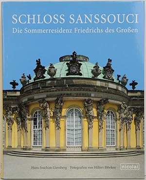 Schloss Sanssouci. Die Sommerresidenz Friedrichs des Großen. Fotografien von Hillert Ibbeken.