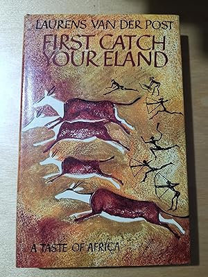 Seller image for First catch your eland - A taste of Africa for sale by Literaticus