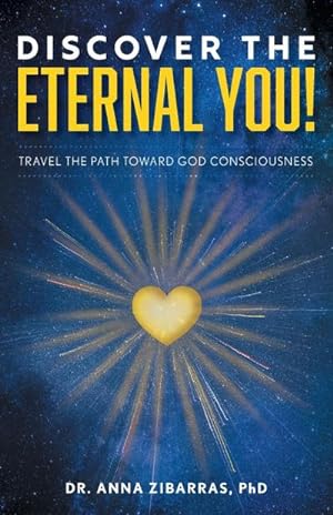 Seller image for Discover the Eternal You! : Travel the Path Toward God Consciousness for sale by AHA-BUCH GmbH