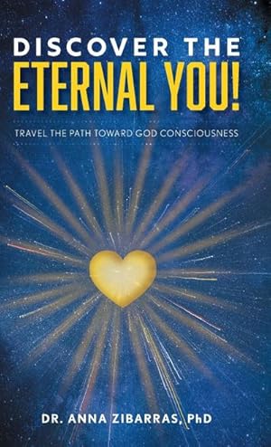 Seller image for Discover the Eternal You! : Travel the Path Toward God Consciousness for sale by AHA-BUCH GmbH