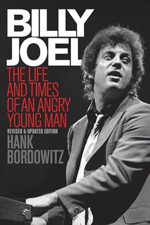 Bild des Verkufers fr Billy Joel : The Life and Times of an Angry Young Man zum Verkauf von GreatBookPrices
