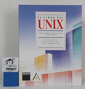 Imagen del vendedor de El libro del UNIX. Una introduccin al SCO UNIx System V/386 y Xenix Operating Systems a la venta por MONKEY LIBROS
