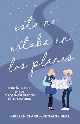 Immagine del venditore per Esto No Estaba En Los Planes: C�mo Confiar En Dios En Los Giros Inesperados de Tu Historia (Paperback or Softback) venduto da BargainBookStores