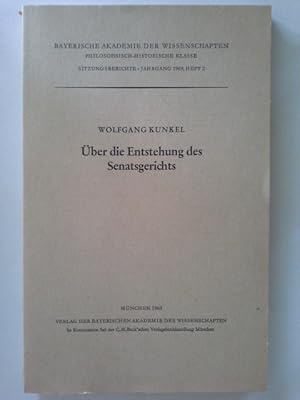 Seller image for ber die Entstehung des Senatsgerichts. Bayerische Akademie der Wissenschaften. Philosophisch-Historische Klasse: Sitzungsberichte ; Jg. 1969, H. 2 for sale by Herr Klaus Dieter Boettcher