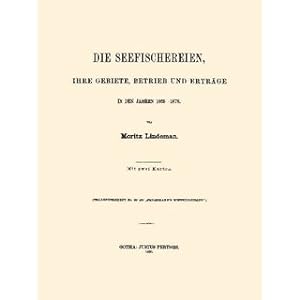 Seller image for Die Seefischereien, ihre Gebiete, Betrieb und Ertrge in den Jahren 1869 - 1878 for sale by Versandantiquariat Nussbaum