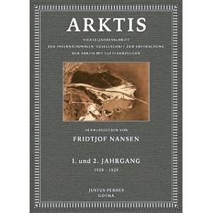 Bild des Verkufers fr Arktis - 1. Jahrgang (1928) und 2. Jahrgang (1929) Vierteljahresschrift der internationalen Gesellschaft zur Erforschung der Arktis mit Luftfahrzeugen zum Verkauf von Versandantiquariat Nussbaum