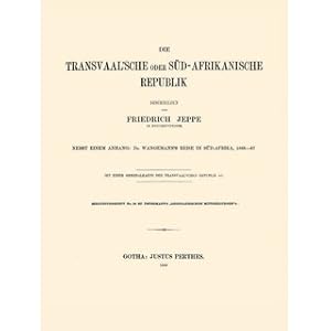 Imagen del vendedor de Die Transvaal'sche oder Sdafrikanische Republik Nebst einem Anhang: Dr. Wangemann's Reise in Sd-Afrika, 1866 - 67 a la venta por Versandantiquariat Nussbaum