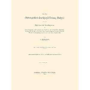 Bild des Verkufers fr Aus dem Stromgebiet des Qyzyl-Yrmaq (Halys) Ergebnisse der Forschungsreise der Premierleutnants v. Prittwitz und Gaffron vom Anhaltischen Infanterie-Regiment Nr. 93 und v. Flottwell vom Grenadier-Regiment Kronprinz Friedrich Wilhelm (2. Schlesisches) Nr. 11 vom 1. Juli bis 1. Oktober 1893 zum Verkauf von Versandantiquariat Nussbaum