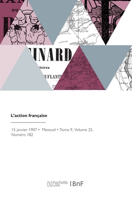 Imagen del vendedor de L'Action Fran�aise: Organe Du Nationalisme Int�gral (Paperback or Softback) a la venta por BargainBookStores