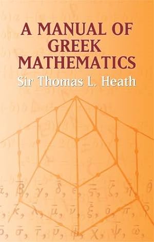 Immagine del venditore per Manual of Greek Mathematics venduto da GreatBookPrices