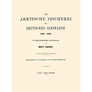 Seller image for Die arktische Fischerei der deutschen Seestdte 1620-1868 in vergleichender Darstellung for sale by Versandantiquariat Nussbaum