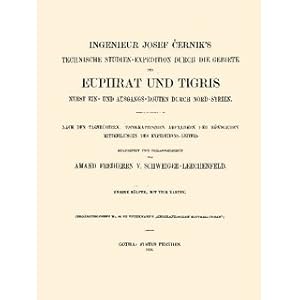 Imagen del vendedor de Ingenieur Josef Czernik's technische Studien-Expedition durch die Gebiete des Euphrat und Tigris (2) Nebst Ein- und Ausgangs-Routen durch Nord-Syrien a la venta por Versandantiquariat Nussbaum