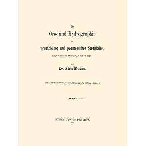 Bild des Verkufers fr Die Oro- und Hydrographie der preussischen und pommerschen Seenplatte insbesondere im Stromgebiet der Weichsel zum Verkauf von Versandantiquariat Nussbaum