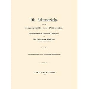 Imagen del vendedor de Die Adamsbrcke und die Korallenriffe der Palkstrasse Sedimentstudien im tropischen Litoralgebiet a la venta por Versandantiquariat Nussbaum