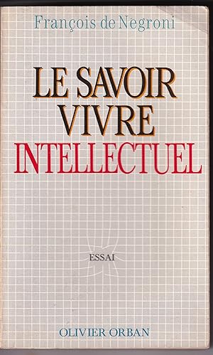 Image du vendeur pour Le savoir-vivre intellectuel mis en vente par Kultgut