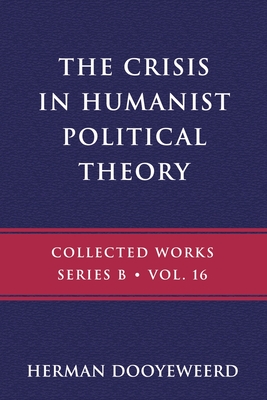 Immagine del venditore per The Crisis in Humanist Political Theory: As Seen from a Calvinist Cosmology and Epistemology (Paperback or Softback) venduto da BargainBookStores