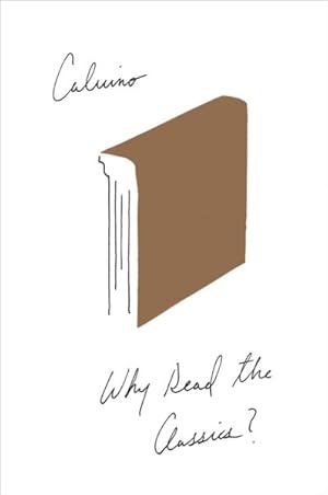 Imagen del vendedor de Why Read the Classics? a la venta por GreatBookPrices