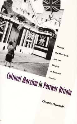 Seller image for Cultural Marxism in Postwar Britain: History, the New Left, and the Origins of Cultural Studies (Paperback or Softback) for sale by BargainBookStores