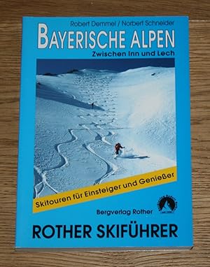 Seller image for Rother-Skifhrer: Bayerische Alpen. 50 lohnende Skitouren in den Bayerischen Voralpen und in den angrenzenden sterreichischen Berggruppen Rofan, Karwendel und Wetterstein, in den Mieminger Bergen und Ammergauer Alpen sowie in den nrdlichen Lechtaler Alpen. for sale by Antiquariat Gallenberger