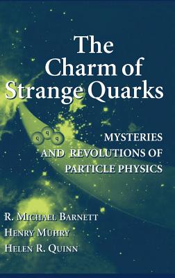 Seller image for The Charm of Strange Quarks: Mysteries and Revolutions of Particle Physics (Hardback or Cased Book) for sale by BargainBookStores
