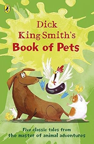 Seller image for Dick King-Smiths Book of Pets: Five classic tales from the master of animal adventures for sale by WeBuyBooks