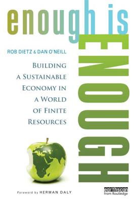 Seller image for Enough Is Enough: Building a Sustainable Economy in a World of Finite Resources (Paperback or Softback) for sale by BargainBookStores