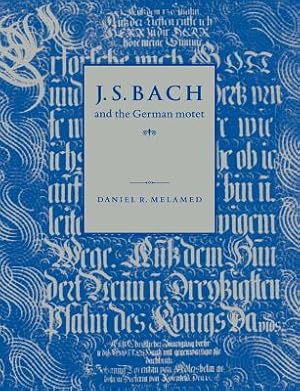 Image du vendeur pour J. S. Bach and the German Motet (Paperback or Softback) mis en vente par BargainBookStores
