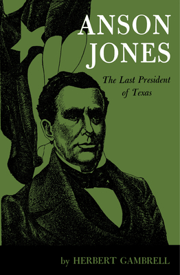 Seller image for Anson Jones: The Last President of Texas (Paperback or Softback) for sale by BargainBookStores