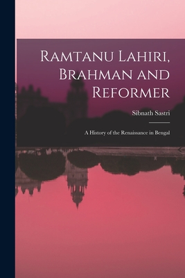 Image du vendeur pour Ramtanu Lahiri, Brahman and Reformer: A History of the Renaissance in Bengal (Paperback or Softback) mis en vente par BargainBookStores