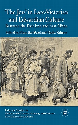 Immagine del venditore per The Jew' in Late-Victorian and Edwardian Culture: Between the East End and East Africa (Hardback or Cased Book) venduto da BargainBookStores