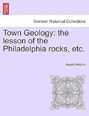 Immagine del venditore per Town Geology: The Lesson of the Philadelphia Rocks, Etc. (Paperback or Softback) venduto da BargainBookStores