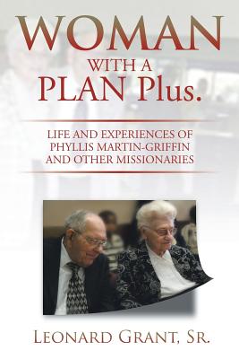 Bild des Verkufers fr Woman with a Plan Plus.: Life and Experiences of Phyllis Martin-Griffin and Other Missionaries (Paperback or Softback) zum Verkauf von BargainBookStores