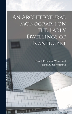 Seller image for An Architectural Monograph on the Early Dwellings of Nantucket (Hardback or Cased Book) for sale by BargainBookStores