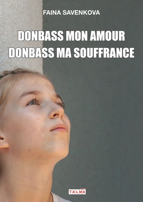 Seller image for Donbass mon amour, Donbass ma souffrance (Paperback or Softback) for sale by BargainBookStores