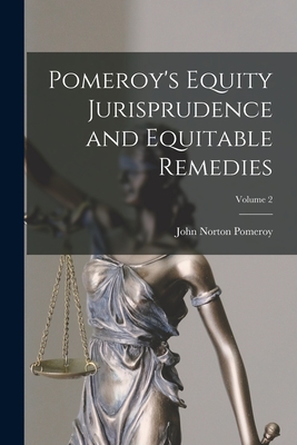 Immagine del venditore per Pomeroy's Equity Jurisprudence and Equitable Remedies; Volume 2 (Paperback or Softback) venduto da BargainBookStores