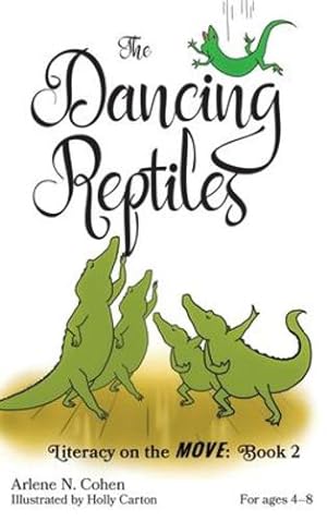 Immagine del venditore per The Dancing Reptiles: Literacy on the Move: Book 2 (2) by Cohen, Arlene N. [Hardcover ] venduto da booksXpress