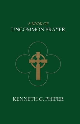 Imagen del vendedor de A Book of Uncommon Prayer (Paperback or Softback) a la venta por BargainBookStores