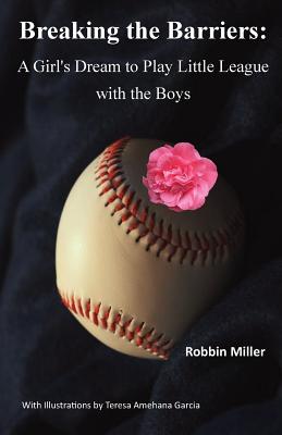 Bild des Verkufers fr Breaking the Barriers: A Girl's Dream to Play Little League with the Boys (Paperback or Softback) zum Verkauf von BargainBookStores