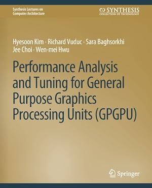 Imagen del vendedor de Performance Analysis and Tuning for General Purpose Graphics Processing Units (Gpgpu) (Paperback or Softback) a la venta por BargainBookStores