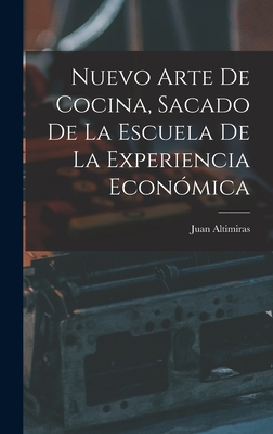 Immagine del venditore per Nuevo Arte De Cocina, Sacado De La Escuela De La Experiencia Econ�mica (Hardback or Cased Book) venduto da BargainBookStores