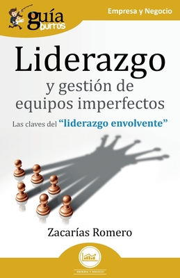 Seller image for Gu�aBurros: Liderazgo y gesti�n de equipos imperfectos: Las claves del liderazgo envolvente (Paperback or Softback) for sale by BargainBookStores