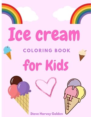 Seller image for Ice cream coloring book for Kids: Desserts Coloring Book for Preschoolers Cute Ice Cream Coloring Book for Kids (Paperback or Softback) for sale by BargainBookStores