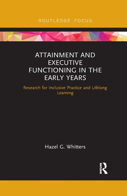 Seller image for Attainment and Executive Functioning in the Early Years: Research for Inclusive Practice and Lifelong Learning (Paperback or Softback) for sale by BargainBookStores