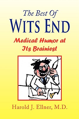 Bild des Verkufers fr The Best of Wits End: Medical Humor at Its Brainiest (Paperback or Softback) zum Verkauf von BargainBookStores
