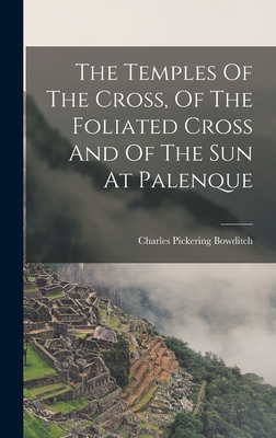 Seller image for The Temples Of The Cross, Of The Foliated Cross And Of The Sun At Palenque (Hardback or Cased Book) for sale by BargainBookStores