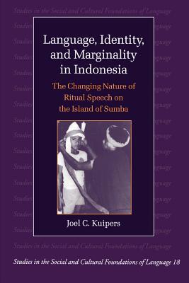 Seller image for Language, Identity and Marginality in Indonesia: The Changing Nature of Ritual Speech on the Island of Sumba (Paperback or Softback) for sale by BargainBookStores