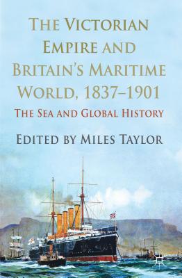 Immagine del venditore per The Victorian Empire and Britain's Maritime World, 1837-1901: The Sea and Global History (Hardback or Cased Book) venduto da BargainBookStores